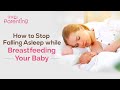 How To Avoid Falling Asleep While Breastfeeding Your Baby