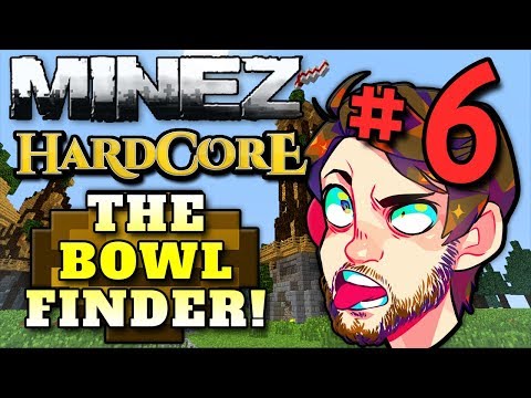 Minecraft MineZ HC #2! - Part 6 (THE BOWL FINDER!)