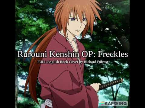 Rurouni Kenshin OP: Freckles - FULL English Rock Cover by Richard Forrest
