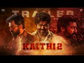 KAITHI 2 LCU Notion Trailer Karthi Suriya Vijay Lokesh Kanagaraj Kamal Haasan