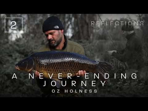 Chapter Two | A Never-Ending Journey | Reflections | Volume Four | Carp Fishing | Oz Holness