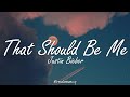 Justin Bieber That Should Be Me Lyrics