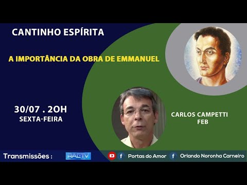 Cantinho Espírita - (Orlando Noronha) - A importância da Obra de Emmanuel - Carlos Campetti (FEB)