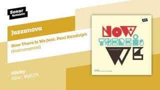 Jazzanova - Now There Is We feat. Paul Randolph (Instrumental)