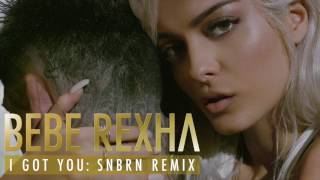 Bebe Rexha - I Got You (SNBRN Remix) [Audio]