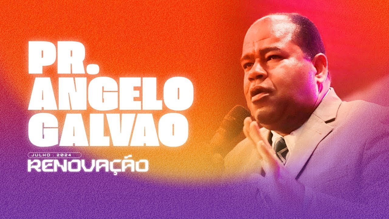 PR  ANGELO GALVÃO   GERADO NO TEMPO DA DOR PARA SEREM USADOS NO TEMPO DO AVIVAMENTO