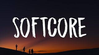 The Neighbourhood - Softcore (Lyrics) &quot;I&#39;m too consumed with my own life&quot;