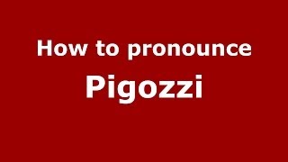 How to pronounce Pigozzi