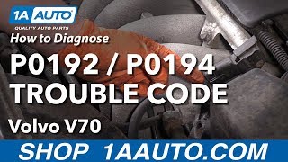How to Diagnose Engine Code P0192 or P0194 - Fuel Pressure Sensor 00-07 Volvo V70
