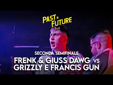 GRIZZLY & FRANCIS GUN vs FRENK & GIUSS DAWG - SECONDA SEMIFINALE - END OF DAYS: PAST & FUTURE 2025