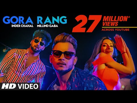 Gora Rang Inder Chahal Millind Gaba Rajat Nagpal Nirmaan Shabby Latest Punjabi Songs 2019