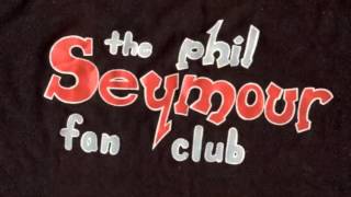 Phil Seymour - Looking for the magic