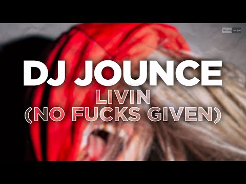 DJ Jounce - Livin (No Fucks Given) (Official Audio) #house #housemusic