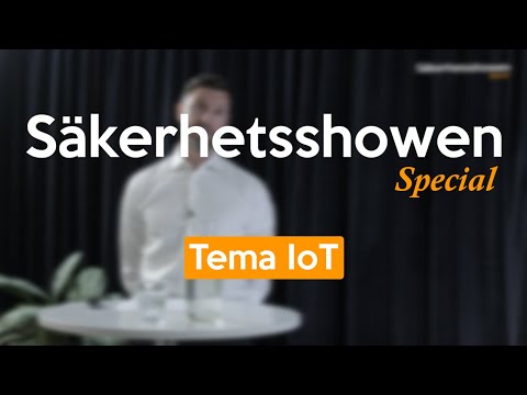 , title : 'Säkerhetsshowen Special: Tema IoT'