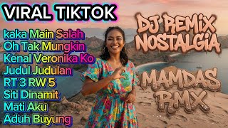 Download lagu DJ REMIX NOSTALGIA VIRAL TIK TOK 🔥 KAKA MAIN SALAH - KENAL VERONIKA - JUDUL JUDULAN mp3