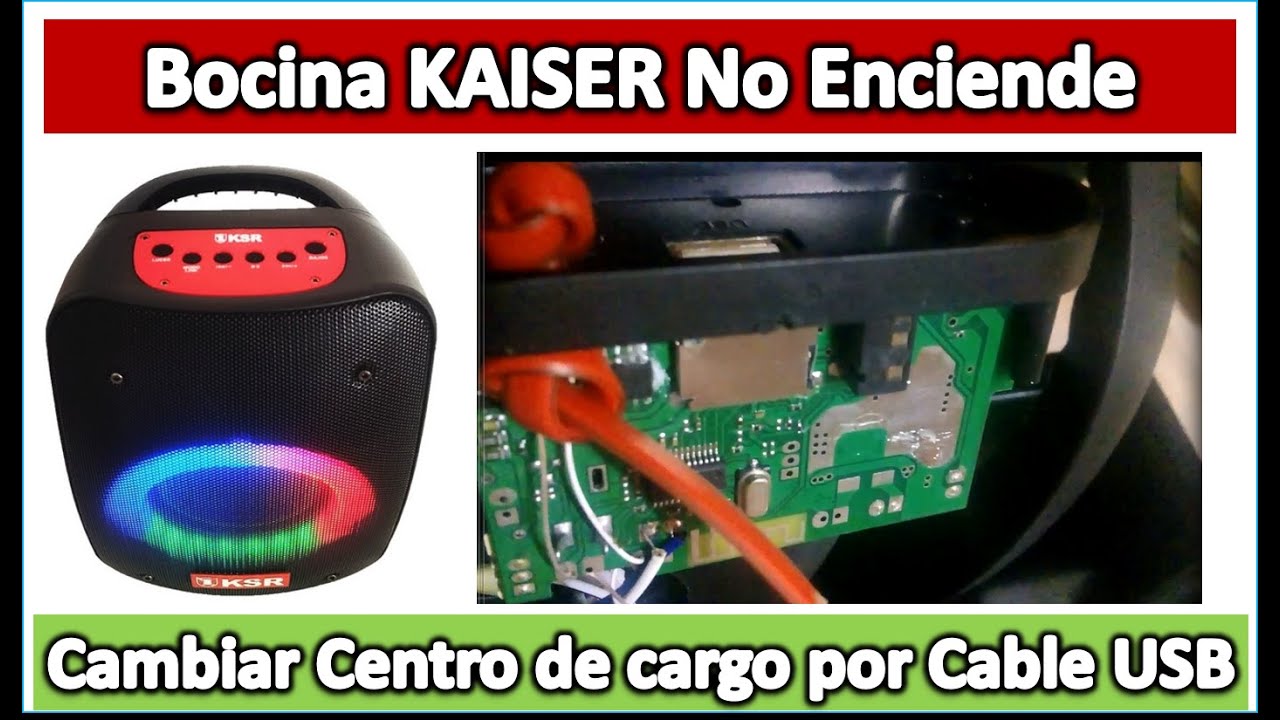 Bocina Kaiser No enciende Cambiar Puerto de carga por Cable USB