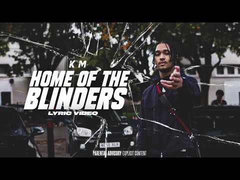 KM - Home Of The Blinders (Lyric Video)
