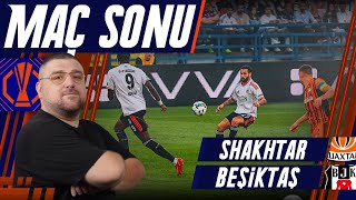 Shakhtar-Beşiktaş | Maç Sonu Değerlendirmesi