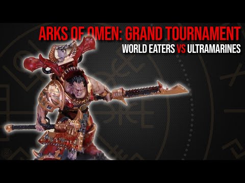 Arks of Omen: Grand Tournament - World Eaters Vs Ultramarines - Warhammer 40k