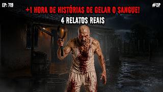 1 HORA DE TERROR! - 4 RELATOS REAIS | EP.719 #dp