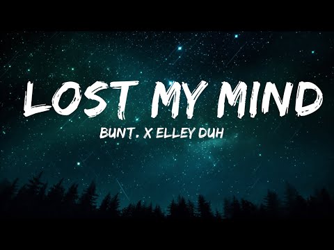 BUNT. x Elley Duhé - Lost My Mind (Wake Up) Lyrics  | 25mins Chilling music