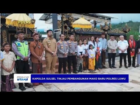 KAPOLDA SULSEL TINJAU PEMBANGUNAN MAKO BARU POLRES LUWU