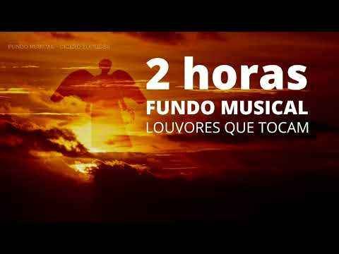 Fundo Musical Para Orar e Adorar | 2 horas de Louvor | Hinos que Tocam | louvores Variados