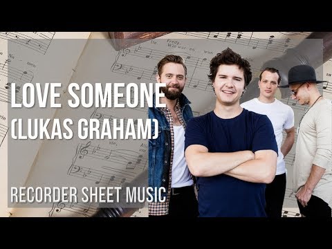 Recorder Sheet Music: How to play Love Someone by Lukas Graham