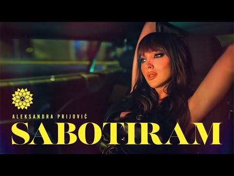 ALEKSANDRA PRIJOVIC - SABOTIRAM (OFFICIAL VIDEO)