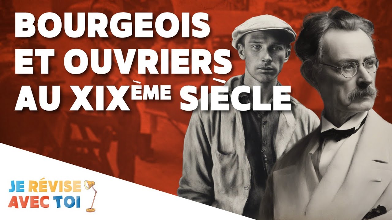 BOURGEOIS ET OUVRIERS AU XIXÈME SIÈCLE | Je révise avec toi | #45