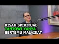 Kisah Spiritual Tantowi Yahya Bertemu Malaikat