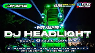 Download lagu Dj Headlight slowTrap - Bass panjang | WB REVOLUTION mp3