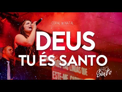 Deus tu és Santo - Coral 2018