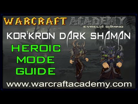 Kor'kron Dark Shaman Heroic Guide - Siege of Orgrimmar - Warcraft Academy