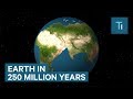 How Earth Will Look In 250 million Years