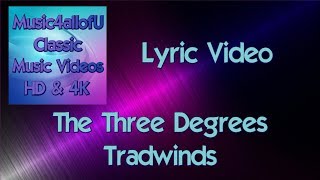 The Three Degrees - Tradewinds (HD Lyric Music Video)