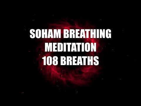 108 SoHam Breathing Meditation with Mantra + 10 minutes for Meditation || SoHum || So Ham