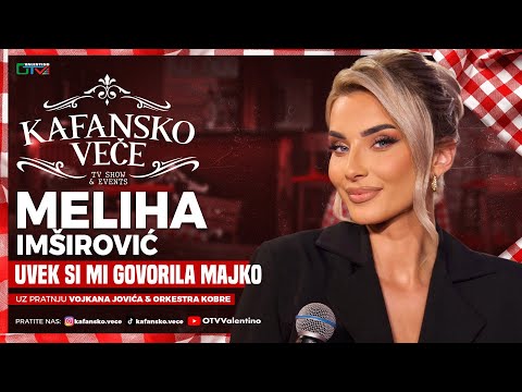 MELIHA IMSIROVIC - UVEK SI MI GOVORILA MAJKO | UZIVO | ORK.VOJKAN JOVIC KOBRE | 2025 | KAFANSKO VECE