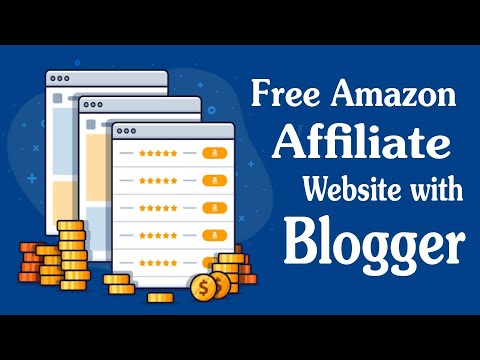 Free Amazon Affiliate Website with Blogger - 2021...