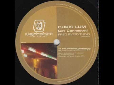 Chris Lum  -  Get Connected (Fred Everything's Connected mix)