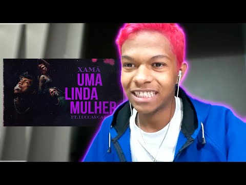 Xamã feat. Luccas Carlos - Uma Linda Mulher // REACT