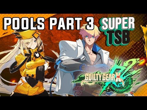 GGXRD REV2 - Pools Part 3 @Super TSB 2020 TIMESTAMP [4k/60fps]