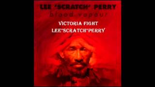 VICTORIA FIGHT - LEE SCRATCH PERRY