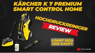 Kärcher Hochdruckreiniger K 7 Premium Smart Control Home Review