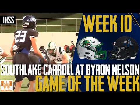 Southlake Carroll at Byron Nelson - 2023 Week 10 Football Game of the Week