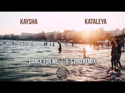 Kaysha x Kataleya - Dance for me |  G-S Pro Remix