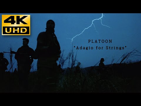 Platoon • "Adagio for Strings"  Samuel Barber • 4K  & HQ Sound