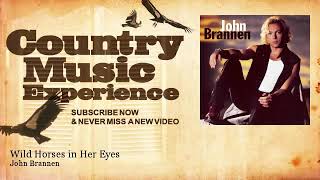 John Brannen - Wild Horses in Her Eyes