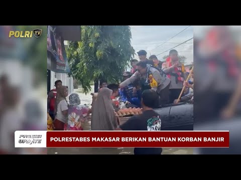 PRESISI UPDATE : POLRESTABES MAKASAR BERIKAN BANTUAN KORBAN BANJIR 16/02/2025 (16.00)