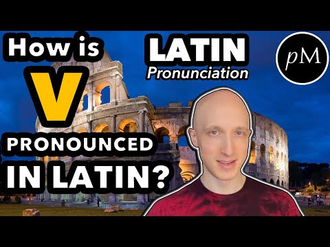 Latin letter V pronunciation: /w/ or /v/ ? Latin Pronunciation History